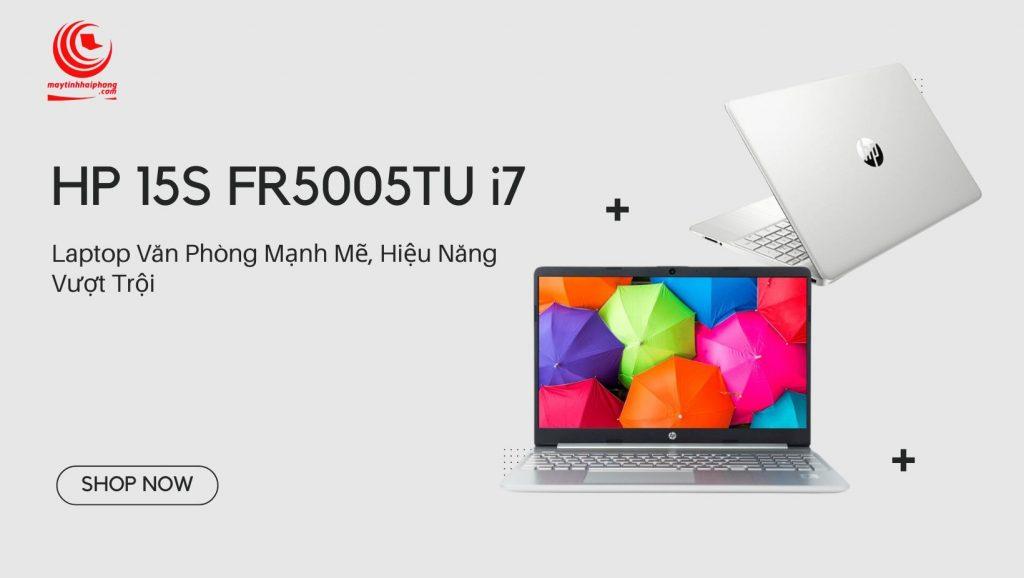 HP 15S FR5005TU i7 - Laptop Văn Phòng Mạnh Mẽ, Hiệu Năng Vượt Trội